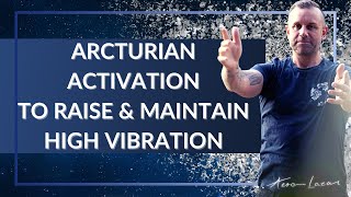 Arcturian Light Meditation  Activation For High Vibration Frequency State  Aeron Lazar [upl. by Eitra]