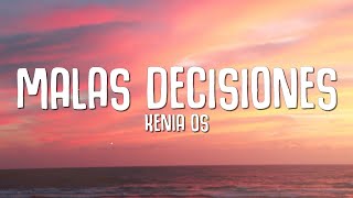 Kenia OS  Malas Decisiones LetraLyrics [upl. by Voltmer365]