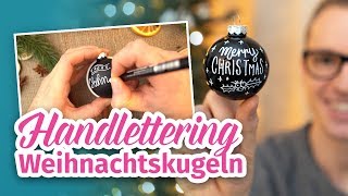 Weihnachtskugeln beschriften Tolle Handlettering Motive amp wichtige Tipps [upl. by Yenaj]