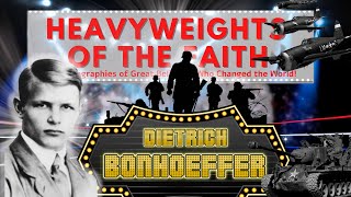 Dietrich Bonhoeffer  Heavyweights of the Faith Bonhoeffer thinktwicetv [upl. by Anoik894]