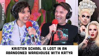 Kristen Schaal Is Lost in an Abandoned Warehouse With Katya  The Bald and the Beautiful Podcast [upl. by Acnalb]