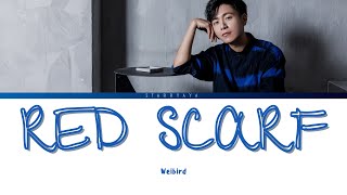 Red Scarf by WeiBird Lyrics [upl. by Artemahs]