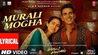 Lyrical Murali Mogha Video Song  Galatta Kalyaanam A R Rahman  AkshayKSara AK Aanand L Rai [upl. by Naimad243]