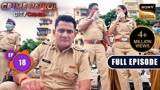 Prapanch  Crime Patrol  City Crimes  Ep 18  Full Episode  7 Aug 2024 [upl. by Coco]