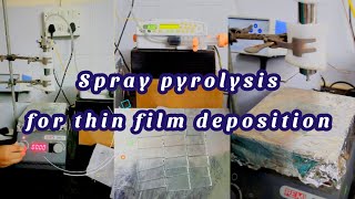 Spray pyrolysis🔥Spray pyrolysis method for thin film deposition [upl. by Bedad839]