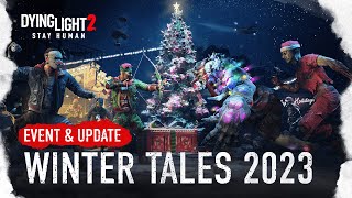 Dying Light 2 Stay Human  Winter Tales 2023 [upl. by Eigriv]