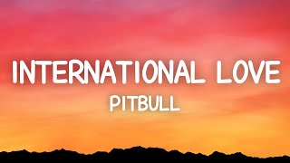 Pitbull  International Love Lyrics ft Chris Brown [upl. by Aivon]