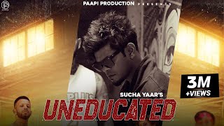 Uneducated Official Video Sucha Yaar  Paapi Productions  New Punjabi Song 2022 [upl. by Acenes394]