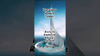 Zanzibar Domino Tower Rising to Redefine Africas Skyline [upl. by Anertak]