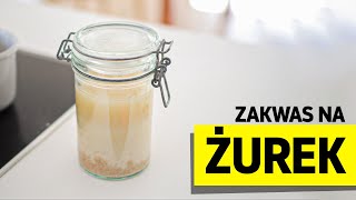 Zakwas na żurek ✨ Przepis  kilka tricków [upl. by Armand]