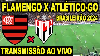 FLAMENGO X ATLÃ‰TICOGO AO VIVO DIRETO DO MARACANÃƒ  CAMPEONATO BRASILEIRO 2024 [upl. by Manno]