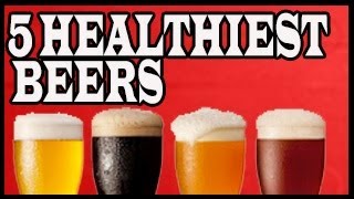 Top 5 Healthiest Beers for Smart Drinkers [upl. by Prud]