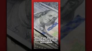 Dólar en Colombia y los cambios en el precio de la divisa este 19 de noviembre [upl. by Hahnert]