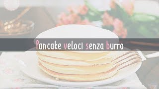 PANCAKE PERFETTI SENZA BURRO [upl. by Evvy]