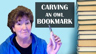 CARVING an Owl Bookmark  Beginner Project [upl. by Angi]