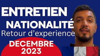 Nouveau  Entretien naturalisation par décret Décembre 2023 retour d’expérience [upl. by Haniraz]