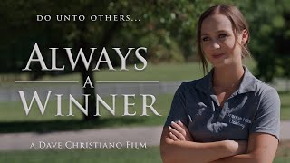 Always A Winner  Full Movie  A Dave Christiano Film  Do unto others [upl. by Nilyram]