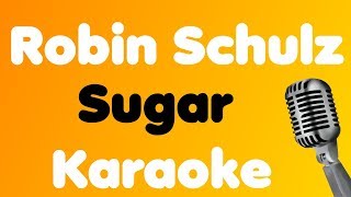 Robin Schulz  Sugar  Karaoke [upl. by Frasier]