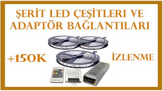 Şerit Led Çeşitleri ve Adaptör Bağlantıları [upl. by Olegnaed]