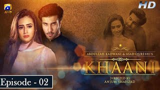 Khaani  Episode 02 Eng Sub  Feroze Khan  Sana Javed  HD  Har Pal Geo [upl. by Jeannette]