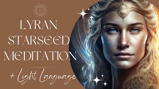 Lyran Starseed Meditation amp Light Language [upl. by Mahsih]