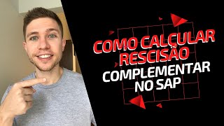 COMO CALCULAR RESCISÃO COMPLEMENTAR NO SAP [upl. by Bartolome435]