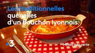 Recette  les traditionnelles quenelles d’un bouchon lyonnais  Météo à la carte [upl. by Nicolina858]