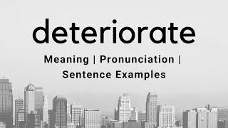 deteriorate  its meaning pronunciation and sentence usage examples [upl. by Nyssa]