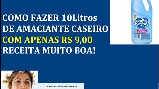 COMO FAZER 10 LITROS DE AMACIANTE CASEIRO COM APENAS R 900  RECEITA PRÁTICA E CHEIROSA [upl. by Surad]