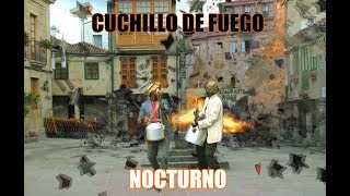 CUCHILLO DE FUEGO  NOCTURNO  VIDEOCLIP [upl. by Odlamur]