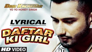 LYRICAL Daftar Ki Girl Full Song with LYRICS  Yo Yo Honey Singh  Desi Kalakaar [upl. by Ylaek]