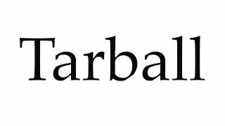 How to Pronounce Tarball [upl. by Bethena]