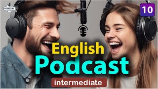 Powerful Podcasts for English Fluency  Episode 10 [upl. by Leihcey]