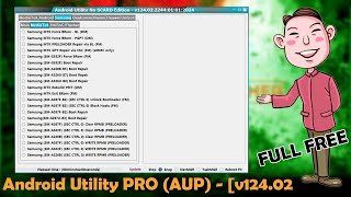 Android Utility PRO AUP  v12402224401012024 No Smart Card  Free Tool  All Error FIx [upl. by Naiva681]