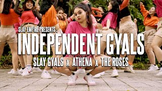 INDEPENDENT GYALS  Slay Gyals feat Athena x Roses [upl. by Ensoll]