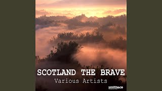 Scotland the Brave [upl. by Hayn]