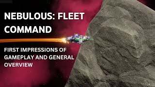 Nebulous Fleet Command  Overview amp Gameplay First Impressions [upl. by Wilkey251]