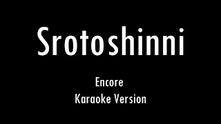 Srotoshinni  Encore  Karaoke With Lyrics  Only Guitar Chords [upl. by Durante759]