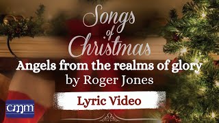 Angels from the Realms of Glory by Roger Jones  Lyric Video [upl. by Ayanet]