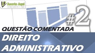 Direito administrativo  questão comentada 2 [upl. by Wind]