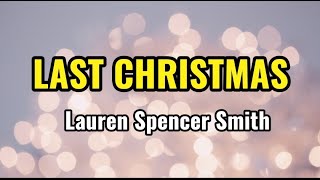 Lauren Spencer Smith  Last Christmas Lyrics [upl. by Assiralk]