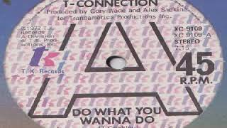 T Connection ‎– Do What You Wanna Do 1977 [upl. by Genia598]