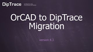 OrCAD to DipTrace Migration DipTrace Feature Review [upl. by Porter]