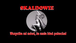 SKALDOWIE  Wszystko mi mówi że mnie ktoś pokochał 1968 [upl. by Noiram]