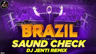 BRAZIL SONG  DJ SOUND CHECK MIX  DJ JENTI REMIX  DJ BEAZIL MIX SONG  DJ BRAZIL [upl. by Sabra681]