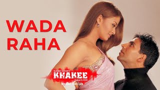 Wada Raha Pyar Se Pyar Ka Full Song Khakee [upl. by Nakre]