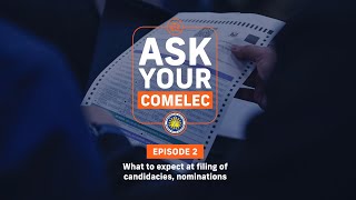 Ask Your Comelec What to expect at filing of candidacies nominations [upl. by Hairakcaz810]