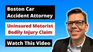 Uninsured Motorist Bodily Injury Claims In MA  Boston Car Accident Attorney [upl. by Hourihan]