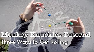 Monkey Knuckles Tutorial  Three Ways to Get Rolling [upl. by Ellenehc]