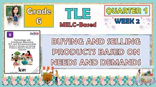 TLE 6 QUARTER 1 WEEK 2 BUYING AND SELLING PRODUCTS BASED ON NEEDS AND DEMANDS  MELCBASED [upl. by Irak420]